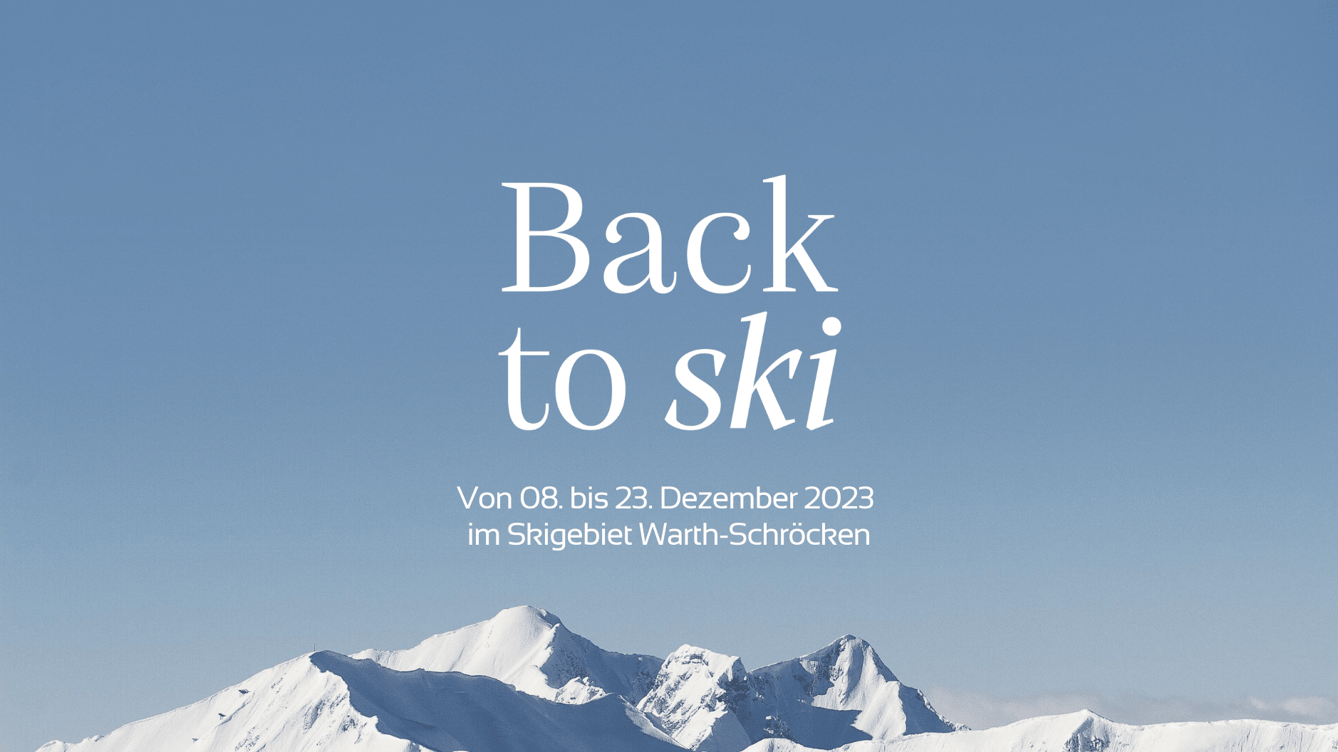 Headerbild der Back to ski Wochen in Warth Schröcken vom 08. bis 23. Dezember 2023